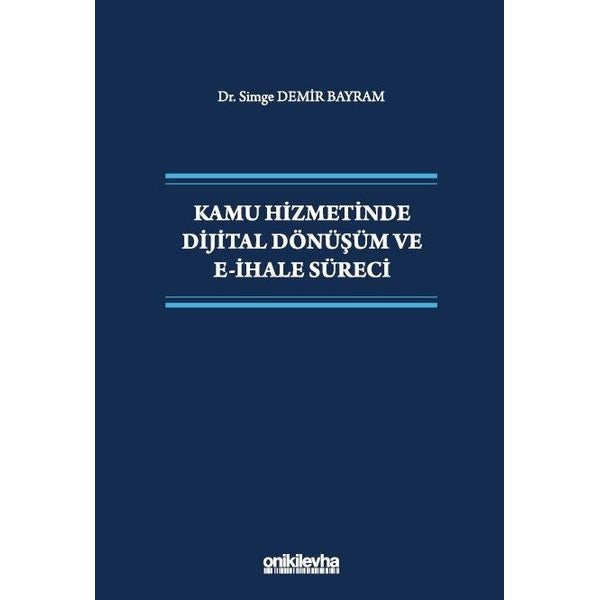 Kamu Hizmetinde Dijital Dönüşüm ve E-İhale Süreci | On İki Levha Yayınları (Ciltsiz)