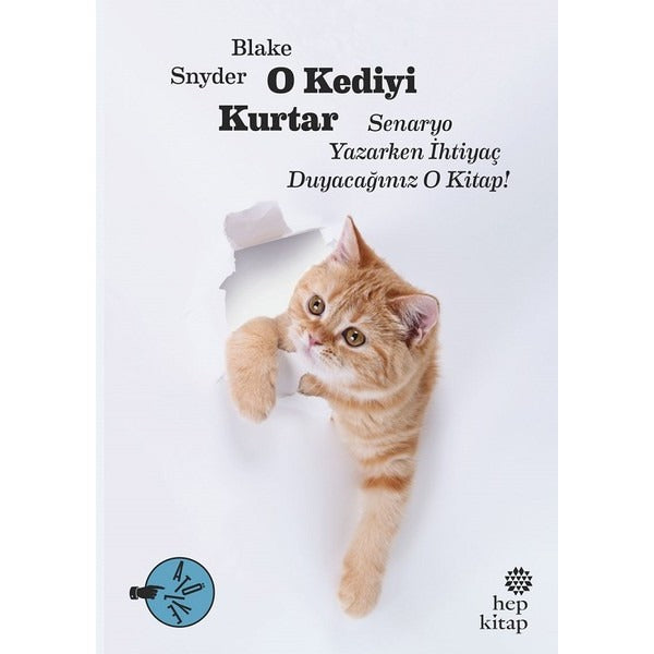 O Kediyi Kurtar: Senaryo Yazarken İhtiyaç Duyacağınız O Kitap! | Hep Kitap (İnce Kapak)