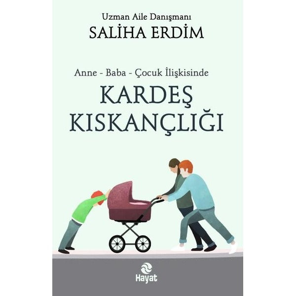 Anne - Baba - Çocuk İlişkisinde Kardeş Kıskançlığı | Hayat Yayıncılık (İnce Kapak)