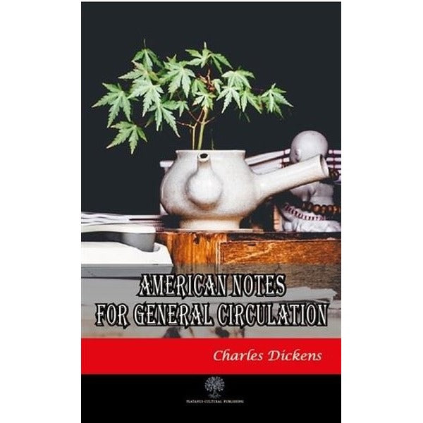 American Notes for General Circulation | Platanus Publishing (Ciltsiz)