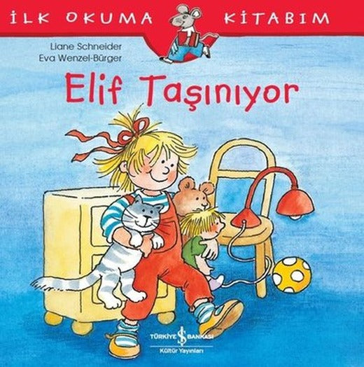 Elif Taşınıyor-İlk Okuma Kitabım | İş Bankası Kültür Yayınları