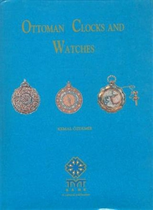 Ottoman Clocks and Watches | Dönence Basım ve Yayın Hizmetleri (Ciltli)