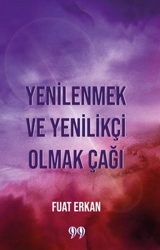 Yenilenmek ve Yenilikçi Olmak Çağı | Doksan Dokuz Yayınları