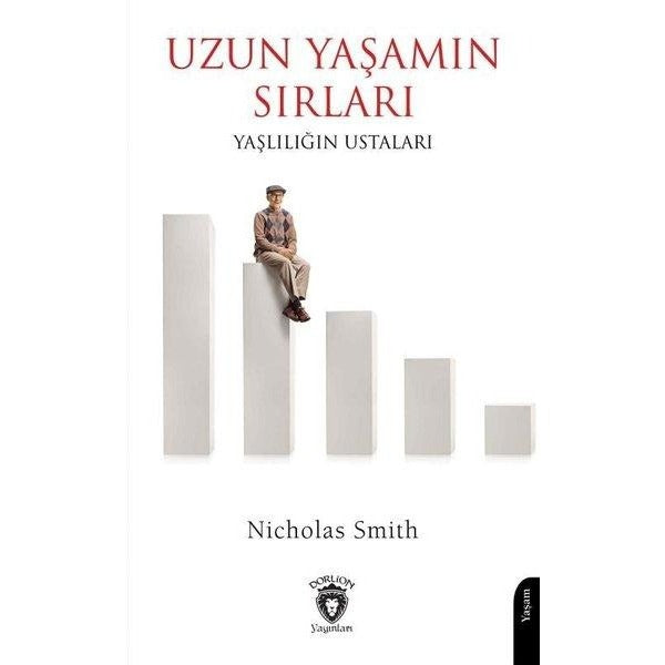 Uzun Yaşamın Sırları Yaşlılığın Ustaları