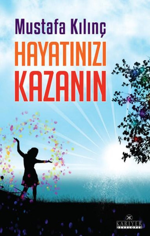 Hayatınızı Kazanın | Kariyer Yayınları - Psikoloji Dizisi (İnce Kapak)