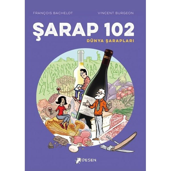 Şarap 102 - Dünya Şarapları | Desen Yayınları (İnce Kapak)