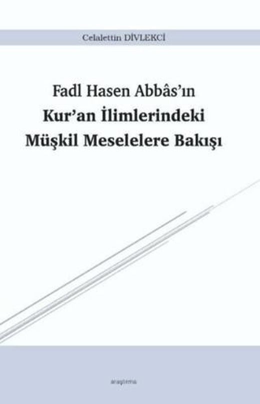 Fadl Hasen Abbas'ın Kur'an İlimlerindeki Müşkil Meselelere Bakışı