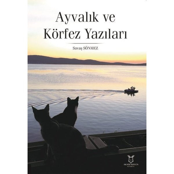 Ayvalık ve Körfez Yazıları | Akademisyen Kitabevi (Ciltsiz)