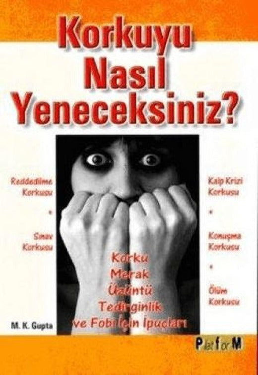 Korkuyu Nasıl Yeneceksiniz? | Platform Yayınları (Ciltsiz)