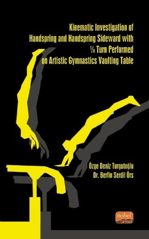 Kinematic Investigation of Handspring and Handspring Sideward With ¼ Turn Performed on Artistic Gymnastics Vaulting Table | Nobel Bilimsel Eserler (Ciltsiz)