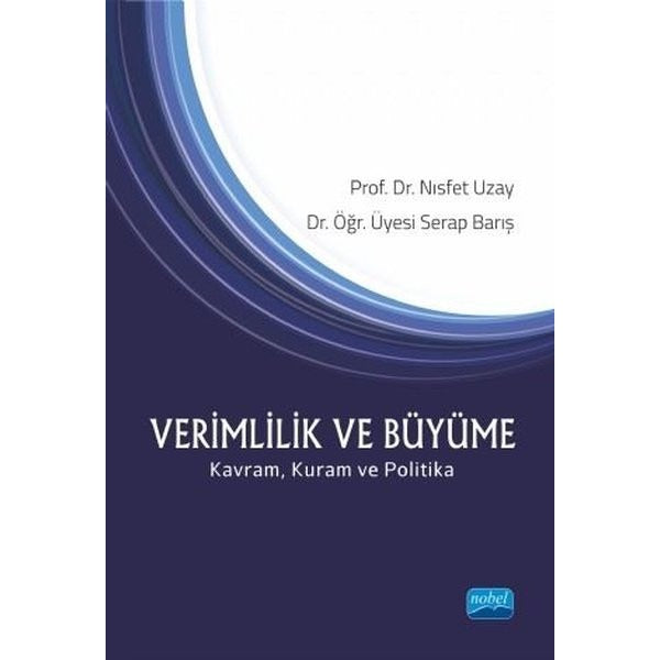 Verimlilik ve Büyüme-Kavram Kuram ve Politika | Nobel Akademik Yayıncılık (İnce Kapak)