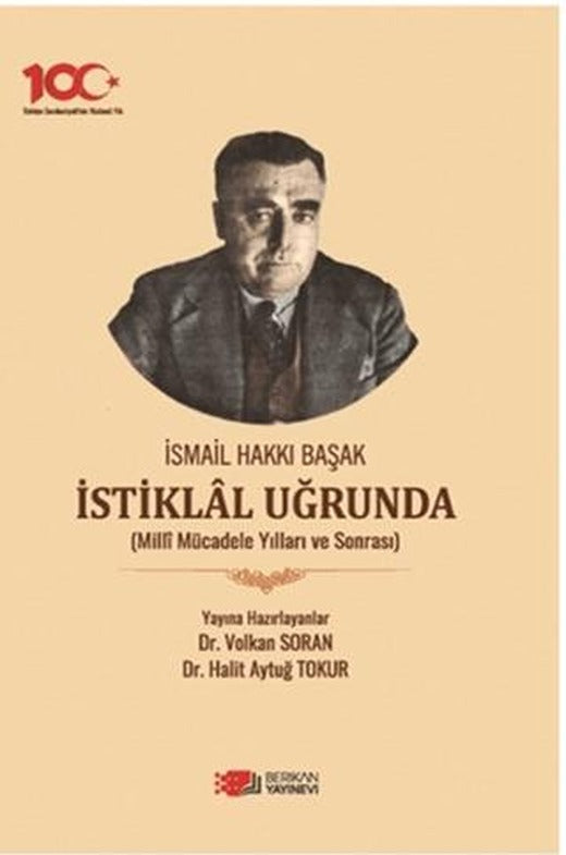 İsmail Hakkı Başak İstiklal Uğrunda | Berikan Yayınevi (Ciltsiz)