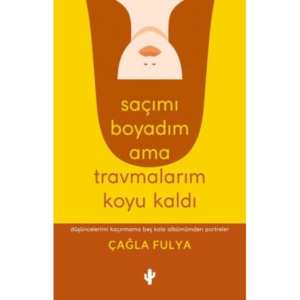 Saçımı Boyadım Ama Travmalarım Koyu Kaldı