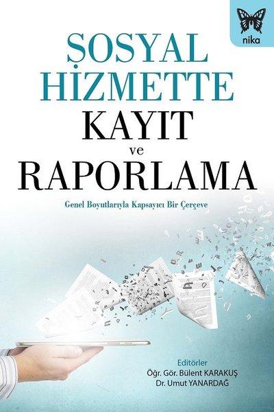 Sosyal Hizmette Kayıt ve Raporlama | Nika Yayınevi (İnce Kapak) - Resim 1