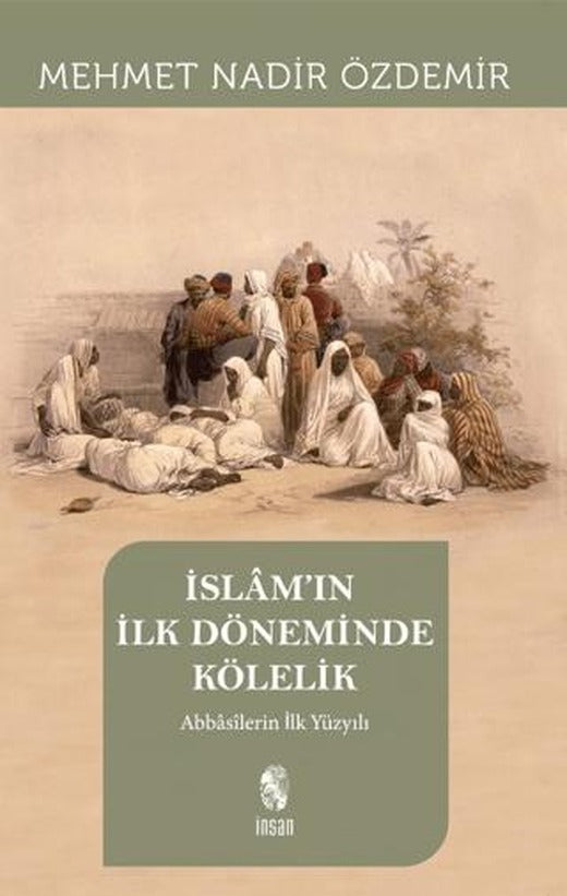 İslam’ın İlk Döneminde Kölelik | İnsan Yayınları (Ciltsiz)