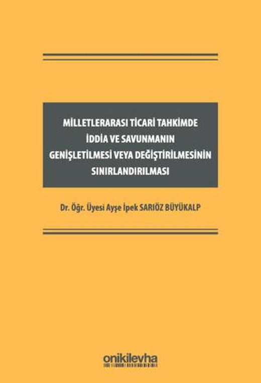 Milletlerarası Ticari Tahkimde İddia ve Savunmanın Genişletilmesi veya Değiştirilmesinin Sınırlandırılması