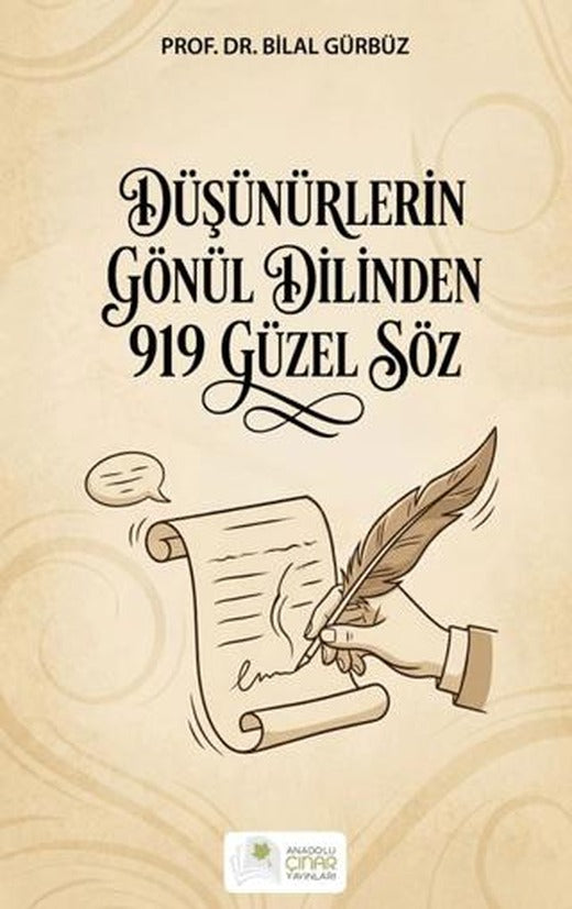 Düşünürlerin Gönül Dilinden 919 Güzel Söz