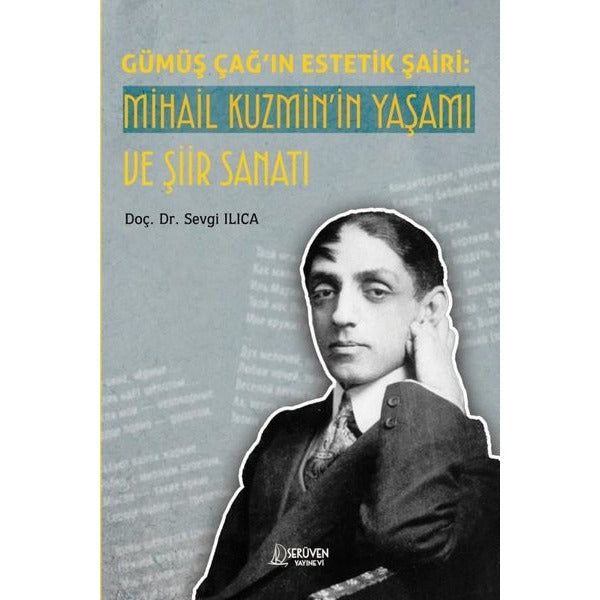 Gümüş Çağ’ın Estetik Şairi: Mihail Kuzmin’in Yaşamı ve Şiir Sanatı | Serüven Yayınevi (Ciltsiz)