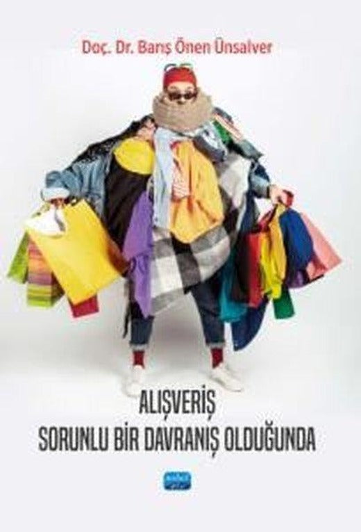 Alışveriş Sorunlu Bir Davranış Olduğunda | Nobel Akademik Yayıncılık (İnce Kapak)