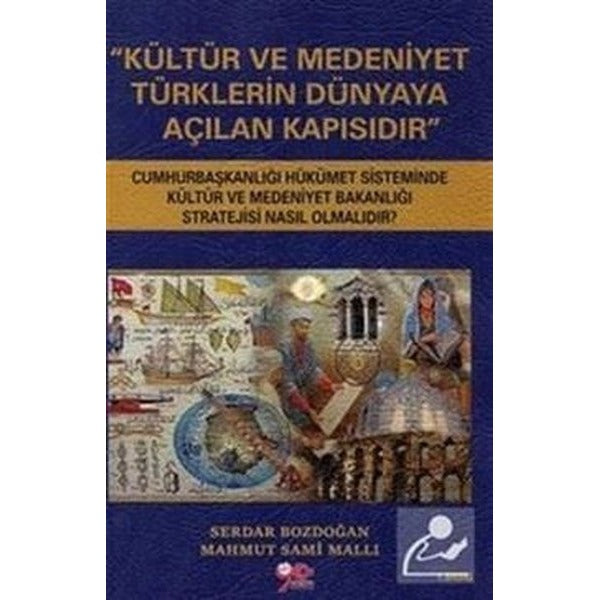 Kültür ve Medeniyet Türklerin Dünyaya Açılan Kapısıdır