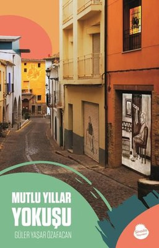 Mutlu Yıllar Yokuşu | Sinada Yayınevi