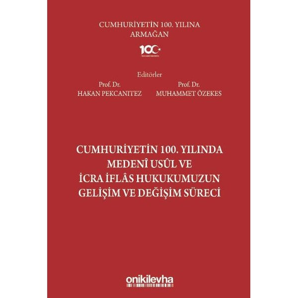 Cumhuriyetin 100. Yılında Medeni Usul ve İcra İflas Hukukumuzun Gelişim ve Değişim Süreci | On İki Levha Yayıncılık