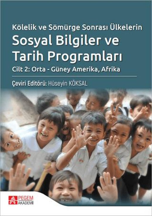 Kölelik ve Sömürge Sonrası Ülkelerin Sosyal Bilgiler ve Tarih Programları | Pegem Akademi Yayıncılık (Ciltsiz)