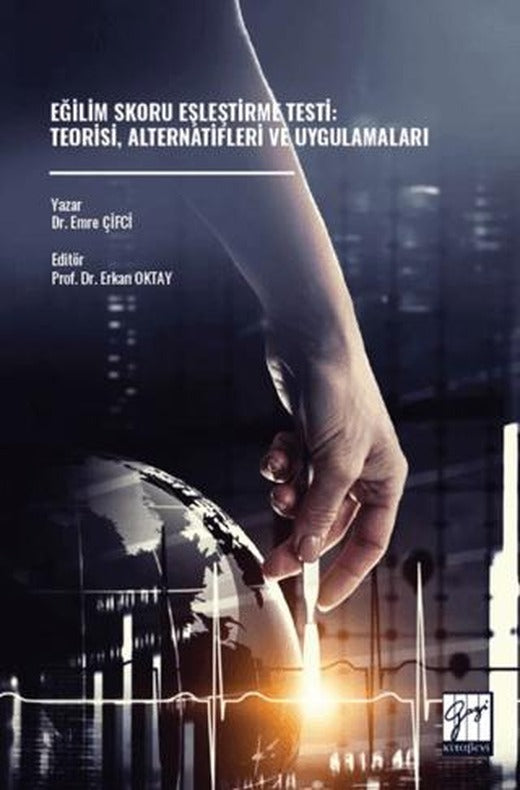 Eğilim Skoru Eşleştirme Testi: Teorisi, Alternatifleri Ve Uygulamaları | Gazi Kitabevi (Ciltsiz)