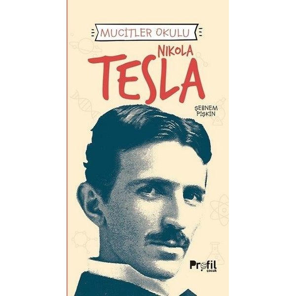 Nikola Tesla - Mucitler Okulu | Profil Çocuk (İnce Kapak)