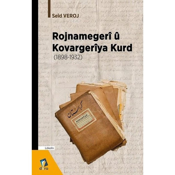 Rojnamegeri ü Kovargeriya Kurd (1898 -1932) | Dara Yayınları (Ciltsiz)