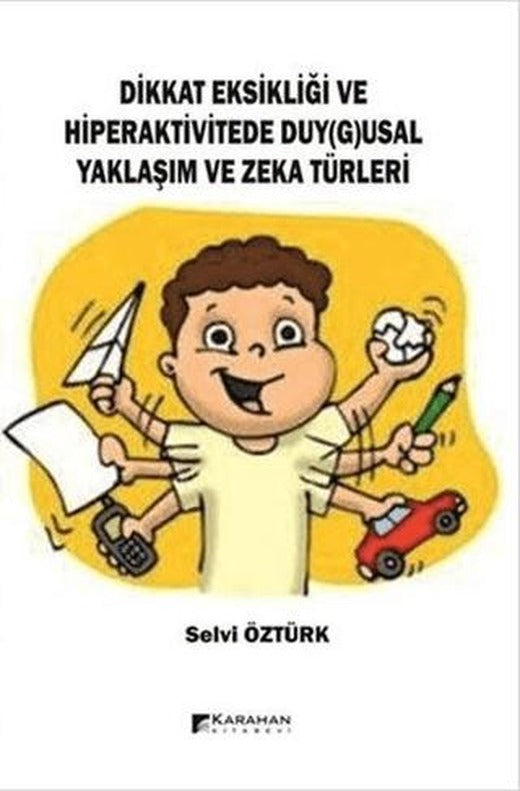 Dikkat Eksikliği ve Hiperaktivitede Duy(g)usal Yaklaşım Ve Zeka Türleri