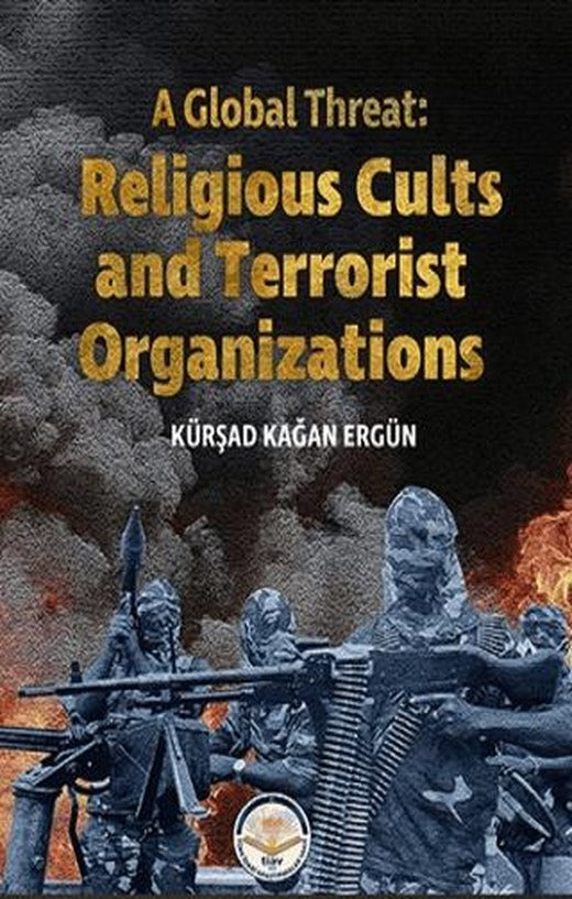 A Global Threat: Religious Cults Sand Terrorist Organizations | Türk İdari Araştırmaları Vakfı (Ciltsiz)