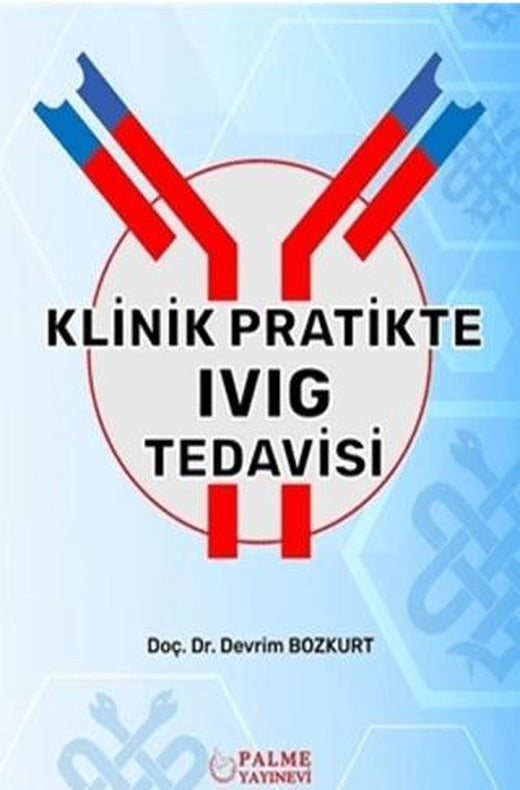 Klinik Pratikte IVIG Tedavisi | Palme Yayıncılık (Ciltsiz)