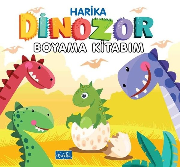 Harika Dinozor Boyama Kitabım | Parıltı Yayınları (İnce Kapak)