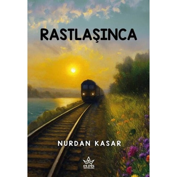 Rastlaşınca |Elpis Yayınları (İnce Kapak)