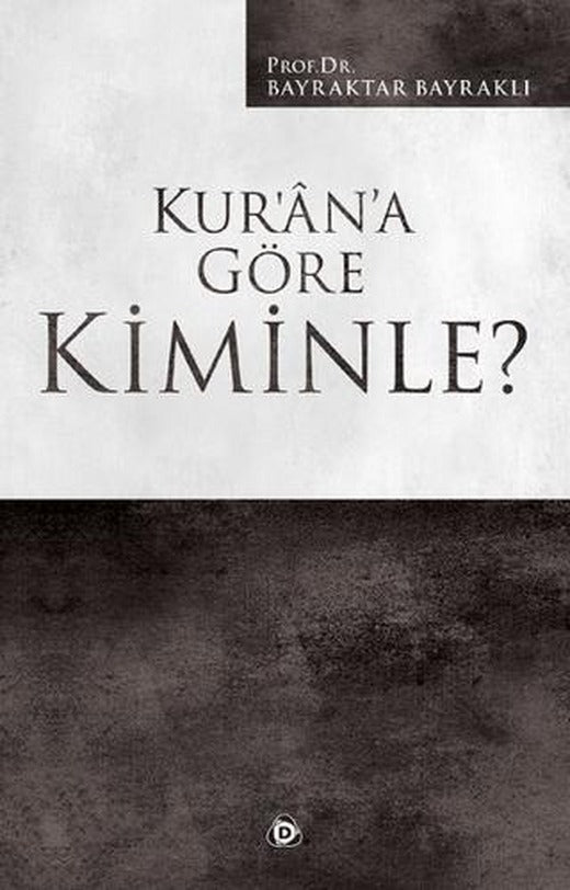Kur’an’a Göre Kiminle?