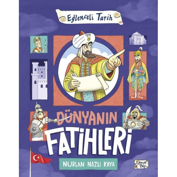 Dünyanın Fatihleri - Eğlenceli Tarih | Eğlenceli Bilgi (İnce Kapak)