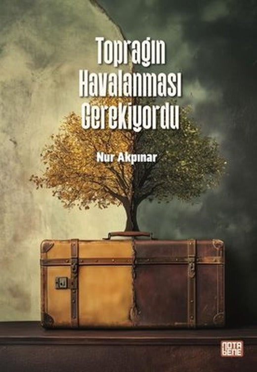 Toprağın Havalanması Gerekiyordu | Nota Bene Yayınları (İnce Kapak)