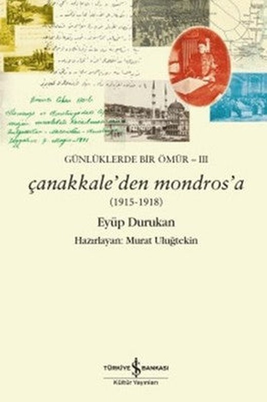 Çanakkale'den Mondros'a 1915 - 1918 | İş Bankası Kültür Yayınları