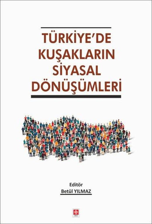 Türkiye'de Kuşakların Siyasal Dönüşümleri | Ekin Basım Yayın (İnce Kapak)