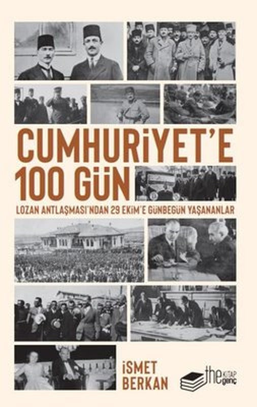 Cumhuriyet'e 100 Gün - Lozan Antlaşması'ndan 29 Ekime Günbegün Yaşananlar | The Kitap Genç