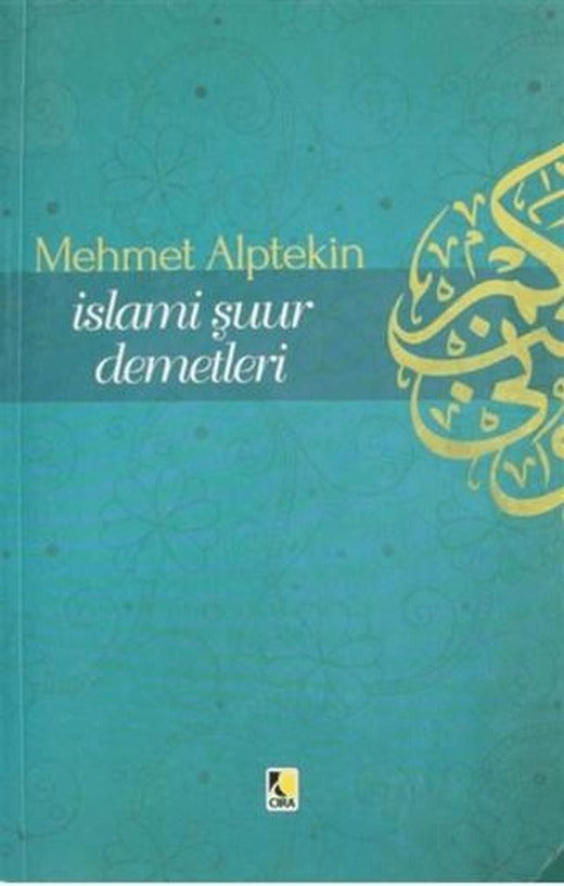 İslami Şuur Demetleri | Çıra Yayınları (Ciltsiz)