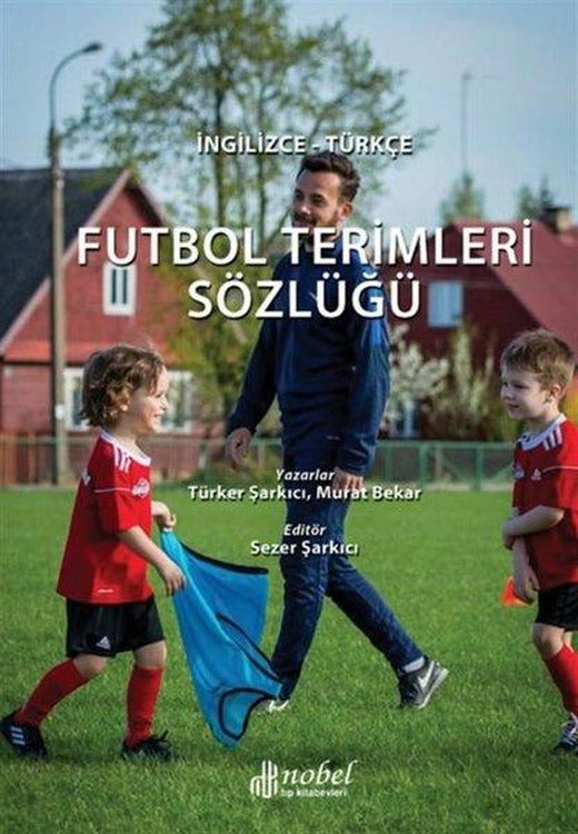 Futbol Terimleri Sözlüğü | Nobel Tıp Kitabevleri (İnce Kapak)