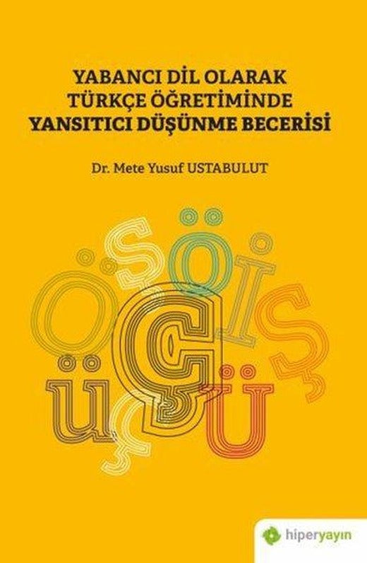 Yabancı Dil Olarak Türkçe Öğretiminde Yansıtıcı Düşünme Becerisi | Hiperlink (İnce Kapak)