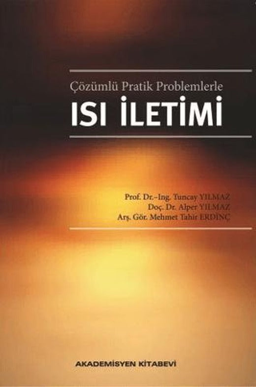 Çözümlü Pratik Problemlerle Isı İletimi | Akademisyen Kitabevi (Ciltsiz)