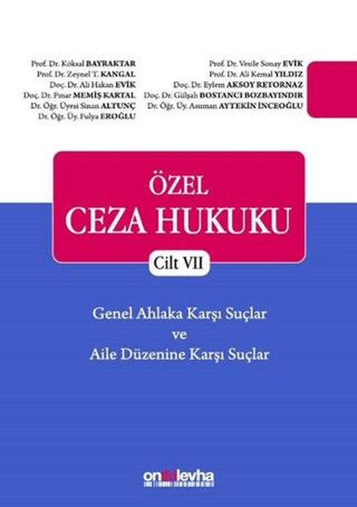 Özel Ceza Hukuku - Cilt 7 Genel Ahlaka Karşı Suçlar - Aile Düzenine Karşı Suçlar | On İki Levha Yayınları (Ciltli)