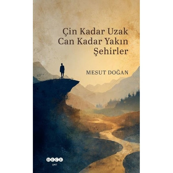 Çin Kadar Uzak Can Kadar Yakın Şehirler | Hece Yayınları (İnce Kapak)