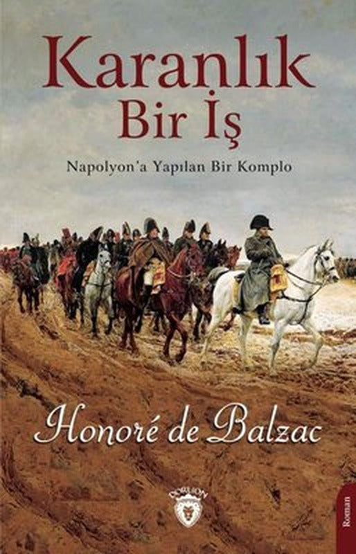 Karanlık Bir İş - Napolyon'a Yapılan Bir Komplo | Dorlion Yayınevi