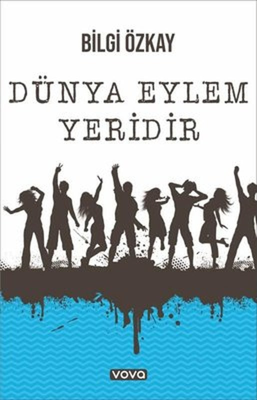 Dünya Eylem Yeridir | Vova Yayınları (İnce Kapak)