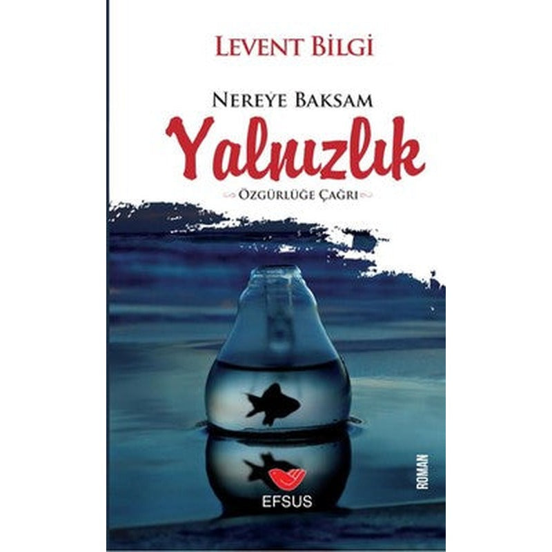 Nereye Baksam Yalnızlık | Efsus